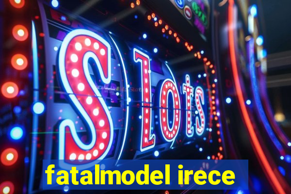 fatalmodel irece